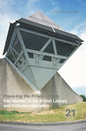 Place-Ing the Prison Officer: The 'Warder' in the British Literary and Cultural Imagination