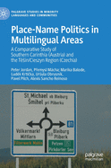 Place-Name Politics in Multilingual Areas: A Comparative Study of Southern Carinthia (Austria) and the T sn/Cieszyn Region (Czechia)