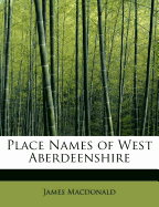 Place Names of West Aberdeenshire