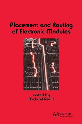 Placement and Routing of Electronic Modules - Pecht, Michael (Editor)