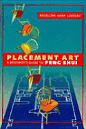 Placement Art: Beginner's Guide to Feng Shui
