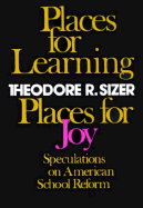 Places for Learning, Places for Joy: Speculations on American School Reform