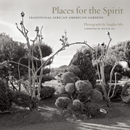 Places for the Spirit: Traditional African American Gardens