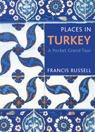 Places in Turkey: A Pocket Grand Tour