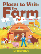 Places to Visit: The Farm (A Coloring Book)