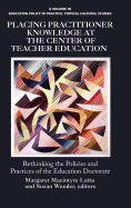 Placing Practitioner Knowledge at the Center of Teacher Education (Hc)