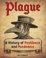 Plague: A History of Pestilence and Pandemics