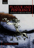 Plague and Pestilence: A History of Infectious Disease - Altman, Linda Jacobs