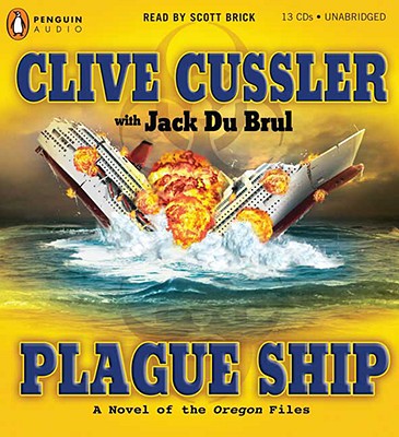 Plague Ship - Cussler, Clive, and Du Brul, Jack B, and Brick, Scott (Read by)