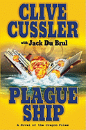 Plague Ship - Cussler, Clive, and Du Brul, Jack B