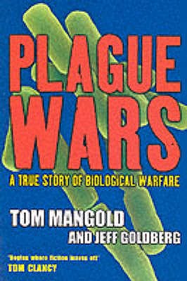 Plague Wars: A True Story of Biological Warfare - Mangold, Tom, and Goldberg, Jeff