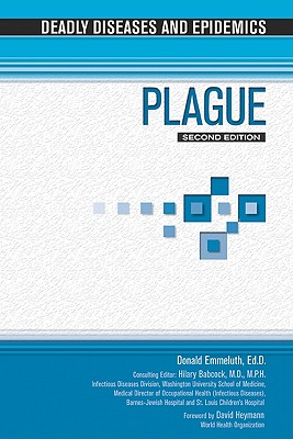 Plague - Emmeluth, Donald, and Babcock, Hilary, MD (Editor), and Heymann, David (Foreword by)