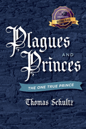 Plagues and Princes: The One True Prince Volume 2