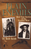 Plain Enemies: Best True Stories of the Frontier West