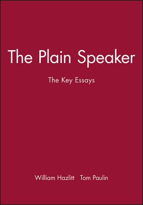 Plain Speaker - Hazlitt, William, and Paulin, Tom (Editor)