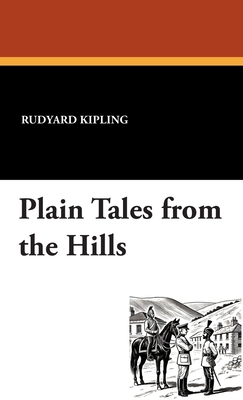 Plain Tales from the Hills - Kipling, Rudyard, and Norton, Charles Eliot (Commentaries by)