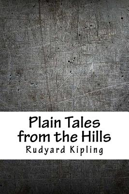 Plain Tales from the Hills - Kipling, Rudyard