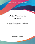 Plain Words From America: A Letter To A German Professor