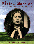 Plains Warrior: Chief Quanah Parker and the Comanches