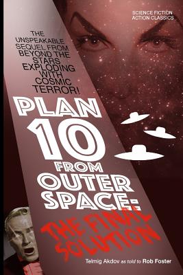 Plan 10 from Outer Space: The Final Solution - Foster, Rob