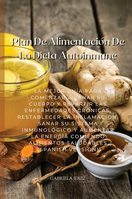 Plan De Alimentaci?n De La Dieta Autoinmune: La Mejor Gu?a Para ...