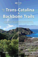 Plan & Go Trans-Catalina & Backbone Trails: All You Need to Know to Complete Two Long-Distance Trails Through Southern California's Coastal Mediterranean Climate