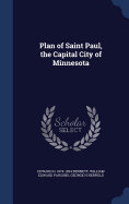 Plan of Saint Paul, the Capital City of Minnesota