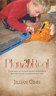 Plan2bReal: A true story of converting pain, failed plans and trauma into acceptance and love