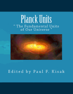Planck Units: " The Fundamental Units of Our Universe "