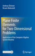 Plane Finite Elements for Two-Dimensional Problems: Application of the Computer Algebra System Maxima