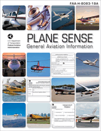 Plane Sense: General Aviation Information (2024): Faa-H-8083-19a