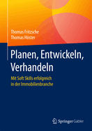 Planen, Entwickeln, Verhandeln: Mit Soft Skills Erfolgreich in Der Immobilienbranche