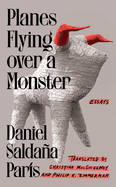 Planes Flying Over a Monster: Essays