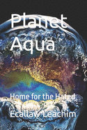 Planet Aqua: Home for the Hated