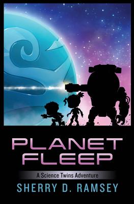 Planet Fleep: A Science Twins Adventure - Ramsey, Sherry D