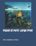 Planet of Peril: Large Print