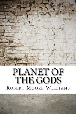 Planet of the Gods - Williams, Robert Moore
