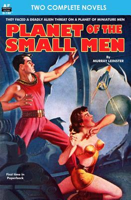 Planet of the Small Men & Masters of Space - Smith, Edward E, and Evans, E E, and Leinster, Murray