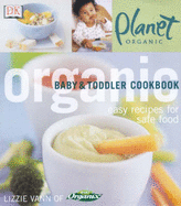 Planet Organic:  Organic Baby and Toddler Cookbook