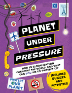 Planet Under Pressure: How Is an Increasing Population Changing the World, and How Can You Help?