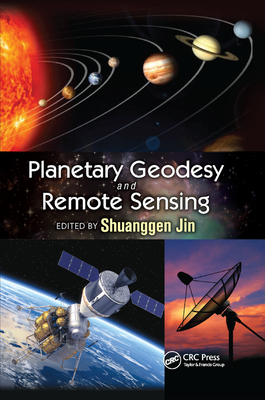Planetary Geodesy and Remote Sensing - Jin, Shuanggen (Editor)