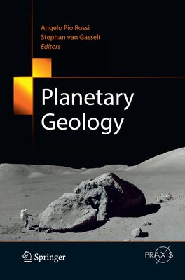 Planetary Geology - Rossi, Angelo Pio (Editor), and van Gasselt, Stephan (Editor)