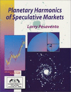 Planetary Harmonics of Speculative Markets - Pesavento, Larry