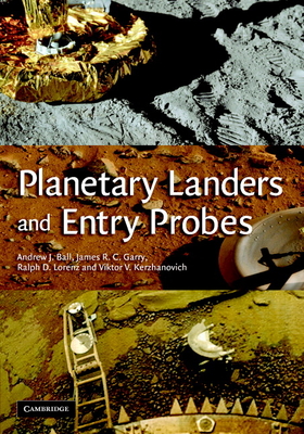 Planetary Landers and Entry Probes - Ball, Andrew, and Garry, James, and Lorenz, Ralph