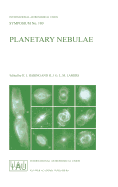 Planetary Nebulae: Proceedings of the 180th Symposium of the International Astronomical Union, Held in Groningen, the Netherlands, August, 26-30, 1996