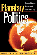 Planetary Politics: Human Rights, Terror, and Global Society