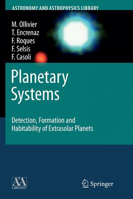 Planetary Systems: Detection, Formation and Habitability of Extrasolar Planets - Ollivier, Marc, and Encrenaz, Thrse, and Roques, Francoise