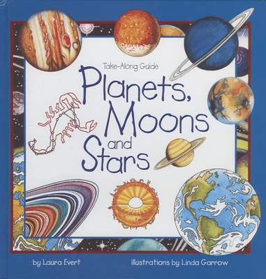 Planets, Moons and Stars: Take-Along Guide - Evert, Laura