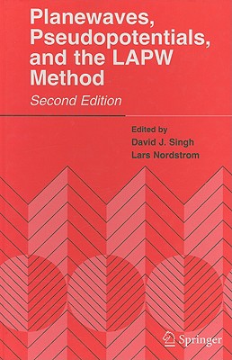 Planewaves, Pseudopotentials and the LAPW Method - Singh, David J, and Nordstrom, Lars