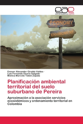 Planificacion Ambiental Territorial del Suelo Suburbano de Pereira - Giraldo Valdes, Ennuer Alexander, and Osorio Salgado, Luis Fernando, and Tob?n Zapata, M?nica Marcela